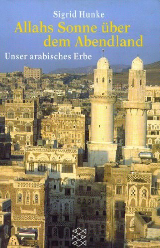 Allahs Sonne über dem Abendland. Unser arabisches Erbe