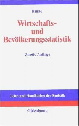Wirtschafts- und Bevölkerungsstatistik: Erläuterungen - Erhebungen - Ergebnisse (Lehr- und Handbücher der Statistik)