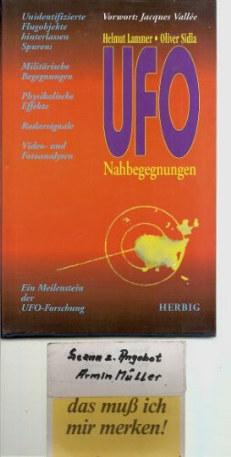 UFO-Nahbegegnungen: Unidentifizierte Flugobjekte hinterlassen Spuren: Militärische Begegnungen, Physikalische Effekte, Radarsignale, Video- und Fotoanalysen. Ein Meilenstein der UFO-Forschung