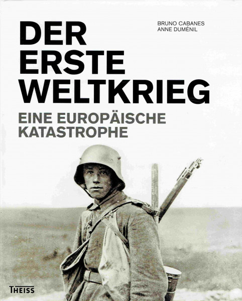 Der Erste Weltkrieg: Eine europäische Katastrophe
