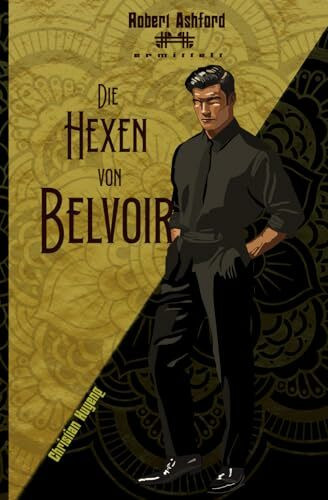 Die Hexen von Belvoir (Robert Ashford ermittelt)