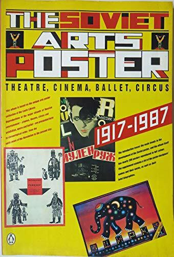 The Soviet Arts Poster: Theatre, Cinema, Ballet, Circus