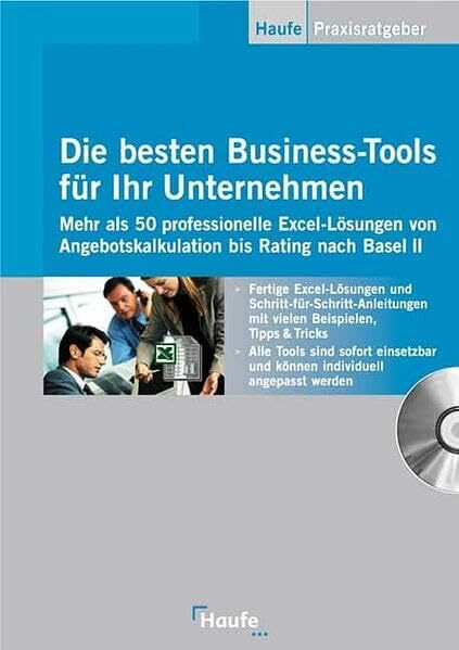 Die Business Tools für Ihr Unternehmen: Mehr als 50 professionelle Excel-Lösungen von Angebotskalkulation bis Rating nach Basel II (Haufe Praxis-Ratgeber)
