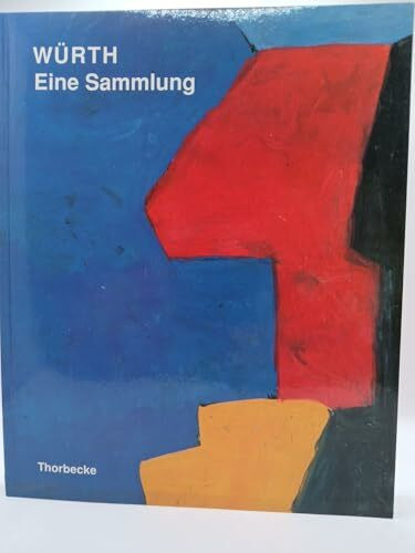Würth, Eine Sammlung.Bd.1