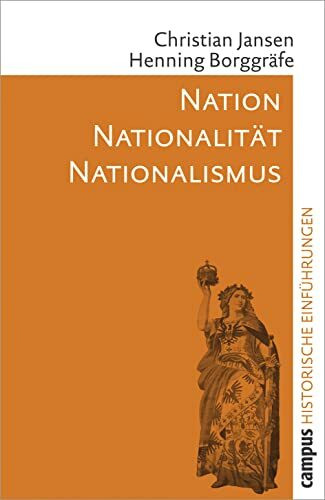 Nation - Nationalität - Nationalismus (Historische Einführungen, 1)