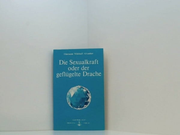 Die sexualkraft oder der geflugelte drache