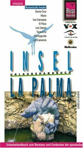 La Palma, Insel: Urlaubshandbuch (Reise Know-How - Urlaubshandbuch)