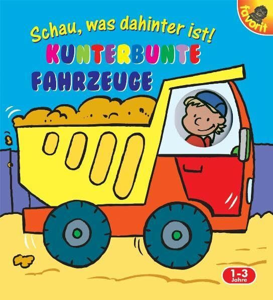 Schau, was dahinter ist! - Kunterbunte Fahrzeuge
