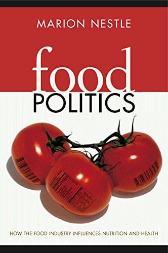 Food Politics: How the Food Industry Influences Nutrition and Health (California Studies in Food and Culture, 3, Band 3)