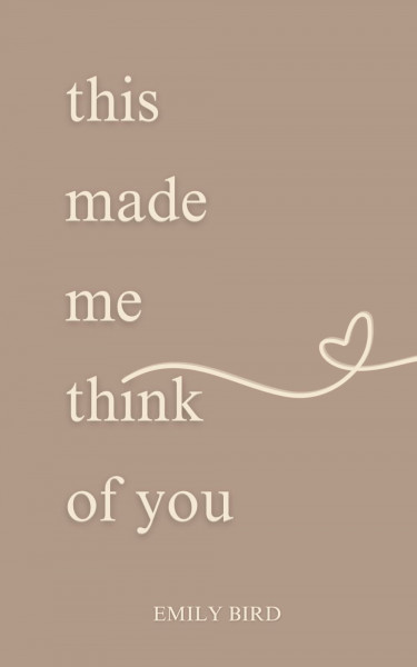 This Made Me Think Of You (Couples Love Poems for Him & Her)