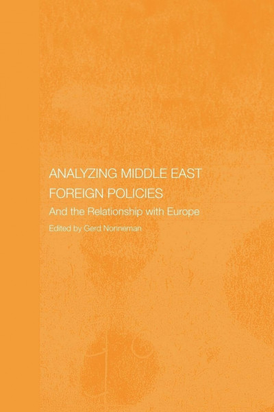 Analysing Middle East Foreign Policies: The Relationship with Europe