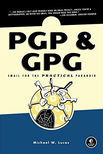 PGP & GPG: Email for the Practical Paranoid