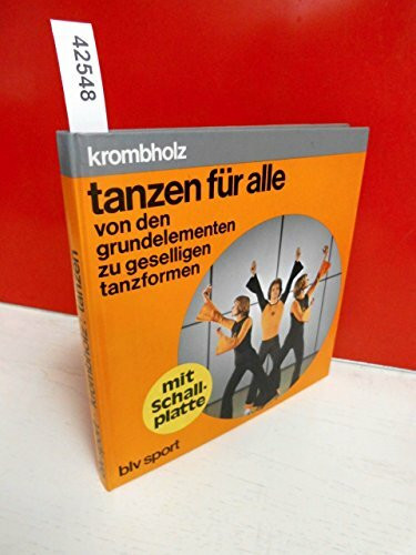 Tanzen für alle, von den Grundelementen zu geselligen Tanzformen