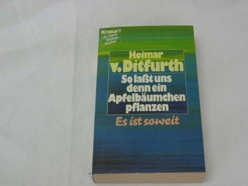 So laßt uns denn ein Apfelbäumchen pflanzen. Es ist soweit.