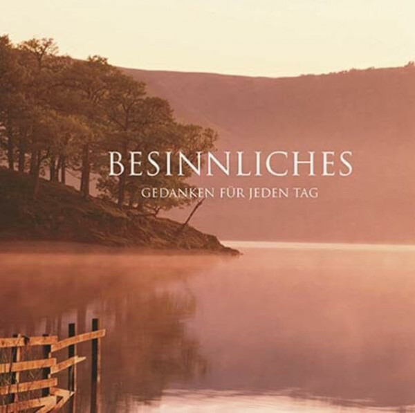 Besinnliches: Gedanken für jeden Tag