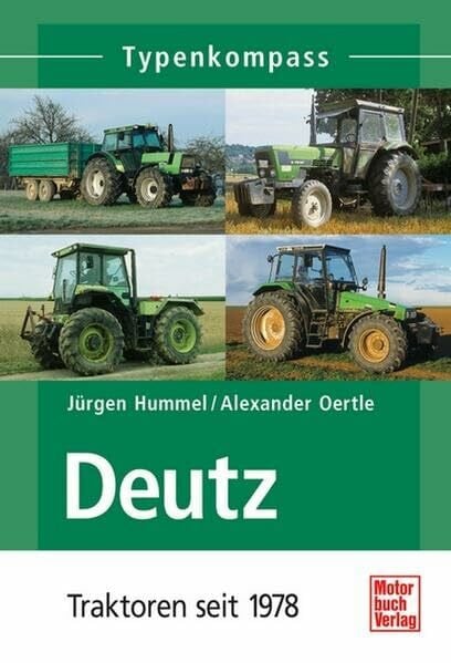 Deutz: Traktoren seit 1978 (Typenkompass)