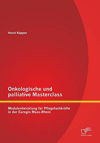 Onkologische und palliative Masterclass: Modulentwicklung für Pflegefachkräfte in der Euregio Maas-Rhein