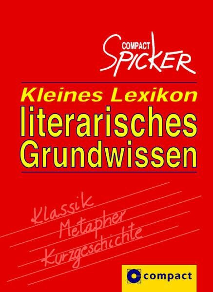 Kleines Lexikon literarisches Grundwissen: Compact Spicker im Pocketformat