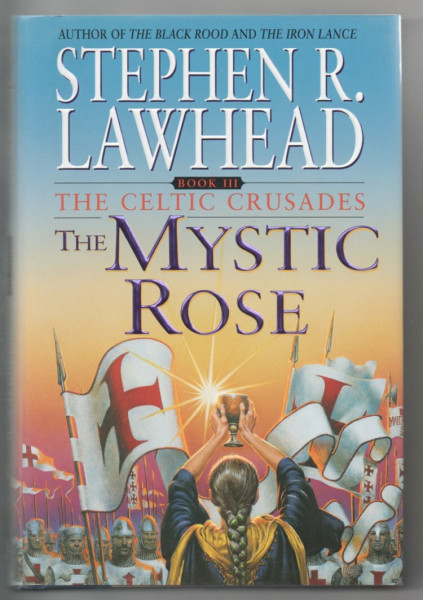 The Mystic Rose: The Celtic Crusades: Book III (Celtic Crusades, 3, Band 3)