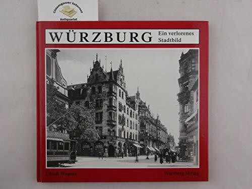 Würzburg - ein verlorenes Stadtbild