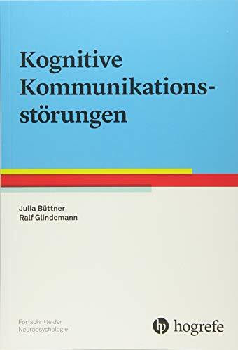 Kognitive Kommunikationsstörungen (Fortschritte der Neuropsychologie)