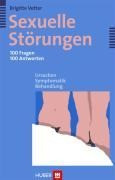 Sexuelle Störungen - 100 Fragen 100 Antworten