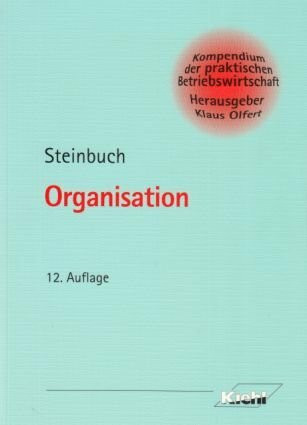Organisation (Kompendium der praktischen Betriebswirtschaft)