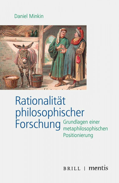 Rationalität philosophischer Forschung: Grundlagen einer metaphilosophischen Positionierung