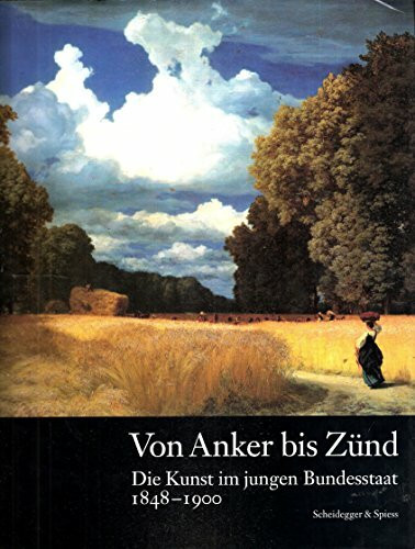 Von Anker bis Zünd: Die Kunst im jungen Bundesstaat 1848-1900: Katalog zur gleichnam. Ausstellung im Kunsthaus Zürich u. im Musee d'art et d'histoire, Genf, 1998.