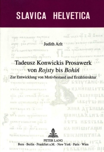 Tadeusz Konwickis Prosawerk von Rojsty bis Bohin