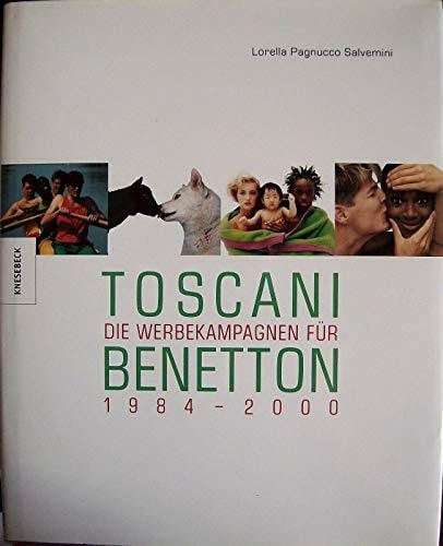 Toscani - Die Werbecampagnen für Benetton 1984-2000