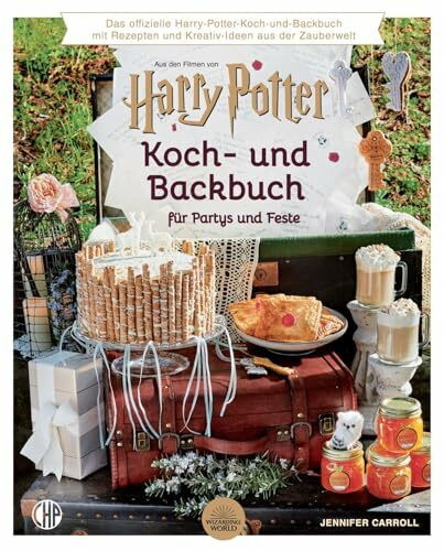 Harry Potter Koch- und Backbuch für Partys und Feste: Mit Rezepten und Kreativ-Ideen aus der Zauberwelt