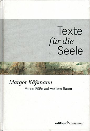 Meine Füße auf weitem Raum: Texte für die Seele (edition chrismon)