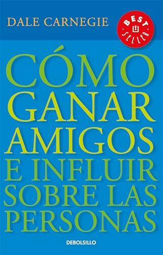 Cómo ganar amigos e influir sobre las personas / How to Win Friends & Influence People