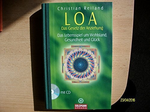 Arkana: LOA - Das Gesetz der Anziehung - Das Lebensspiel um Wohlstand, Gesundheit und Glück, (inkl. CD)