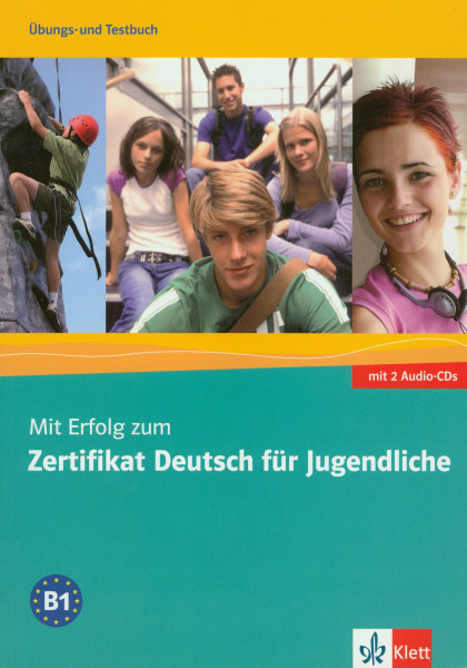 Mit Erfolg zum Zertifikat Deutsch für Jugendliche / Übungs- und Testbuch + 2 Audio-CDs: Ubungs- und Testbuch & 2