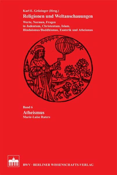 Atheismus (Religionen und Weltanschauungen - Werte, Normen, Fragen im Judentum, Christentum, Islam, Hinduismus /Buddhismus, Esoterik und Atheismus)