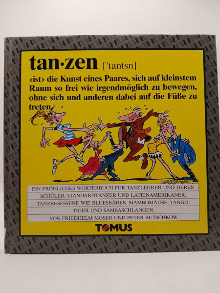 Tanzen: Ein fröhliches Wörterbuch für Tanzlehrer und deren Schüler, Standardtänzer und Lateinamerikaner, Tanzbesessene, wie Bluesbären, Mambomäuse, ... (Tomus - Die fröhlichen Wörterbücher)