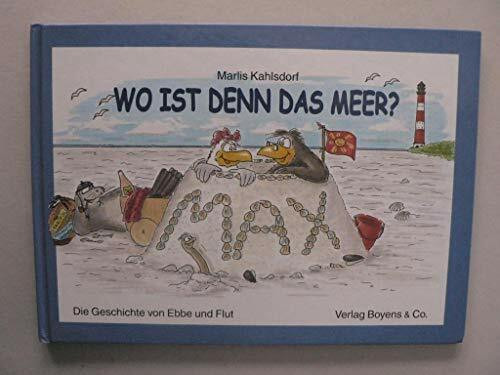 Wo ist denn das Meer?: Die Geschichte von Ebbe und Flut