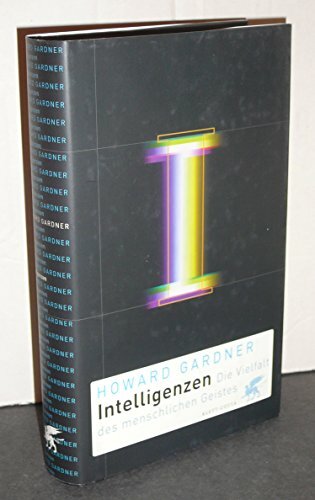 Intelligenzen: Die Vielfalt des menschlichen Geistes Intelligenzen: Die Vielfalt des menschlichen Geistes