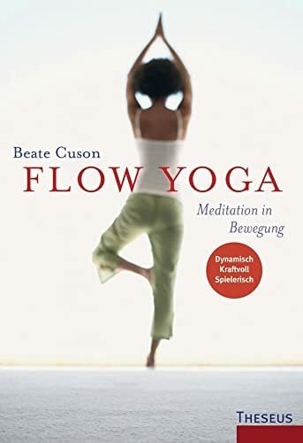 Flow Yoga: Meditation in Bewegung Flow Yoga: Meditation in Bewegung