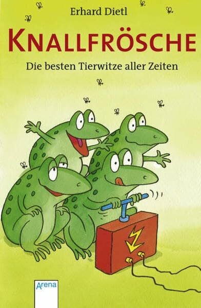 Knallfrösche - Die besten Tierwitze aller Zeiten (Arena Taschenbücher)