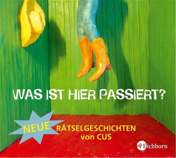 Was ist hier passiert? 2: Neue Rätselgeschichten von CUS