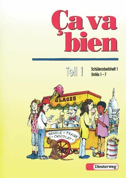 Ca va bien. Französisches Unterrichtswerk für Realschulen, Gesamtschulen, Mittelschulen, Regelschulen und Sekundarschulen. 2. Fremdsprache: Ça va bien Teil 1: Schülerarbeitsheft 1: ( Unités 1 - 7 )