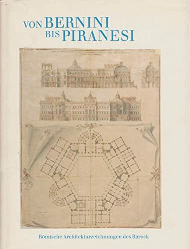 Von Bernini bis Piranesi.: Römische Architekturzeichnungen des Barock
