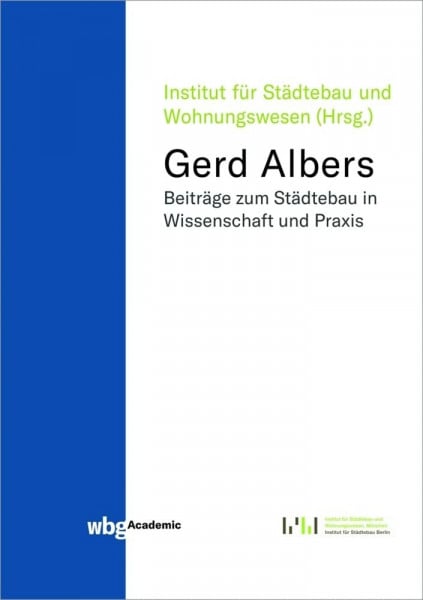 Gerd Albers: Beiträge zum Städtebau in Wissenschaft und Praxis