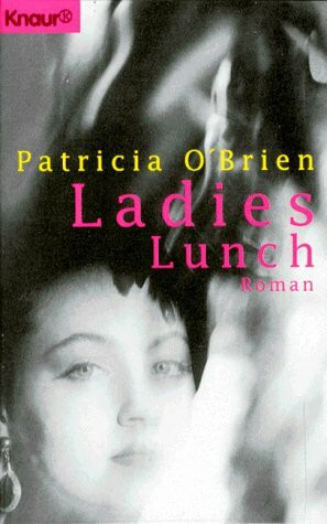 Ladies Lunch: Roman (Knaur Taschenbücher. Romane, Erzählungen)