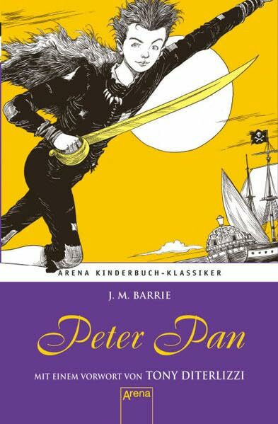 Peter Pan. Mit einem Vorwort von Tony DiTerlizzi: Arena Kinderbuch-Klassiker