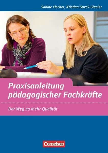 Praxisanleitung pädagogischer Fachkräfte: Der Weg zu mehr Qualität. Buch