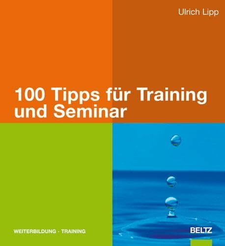100 Tipps für Training und Seminar (Beltz Weiterbildung)